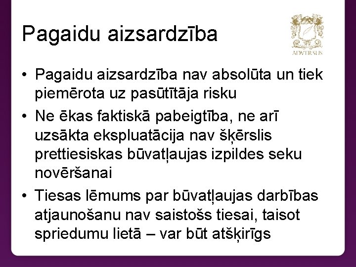 Pagaidu aizsardzība • Pagaidu aizsardzība nav absolūta un tiek piemērota uz pasūtītāja risku •