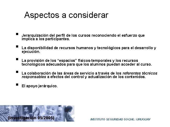 Aspectos a considerar § § § Jerarquización del perfil de los cursos reconociendo el