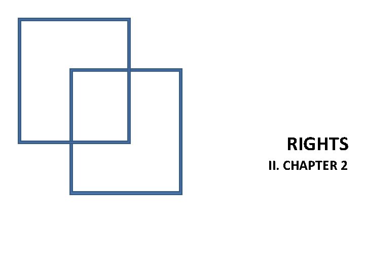RIGHTS II. CHAPTER 2 