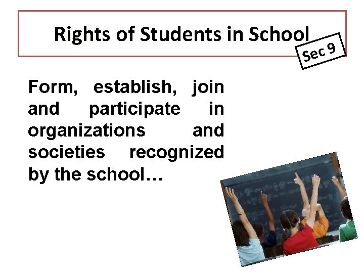 Rights of Students in School 9 c Se Form, establish, join and participate in