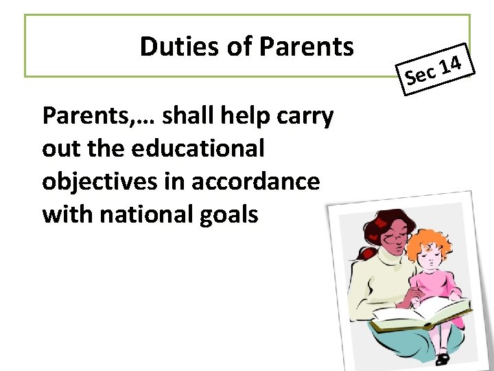 Duties of Parents, … shall help carry out the educational objectives in accordance with