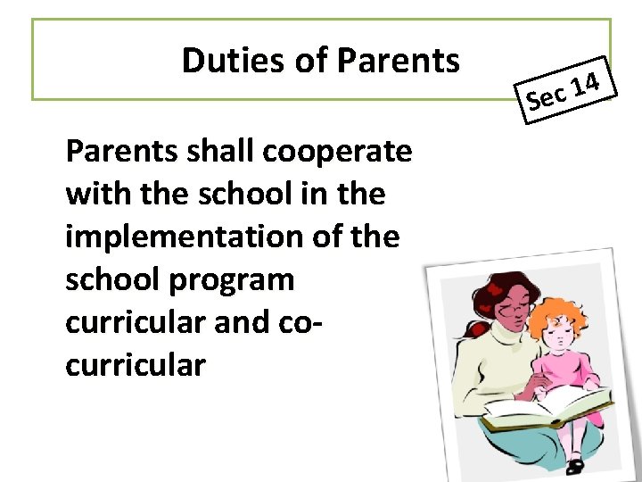 Duties of Parents shall cooperate with the school in the implementation of the school