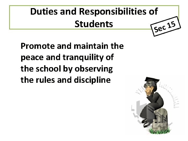 Duties and Responsibilities of Students 5 1 Sec S Promote and maintain the peace