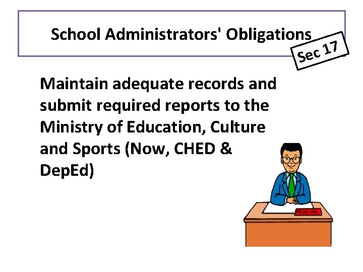 School Administrators' Obligations 7 1 Sec Maintain adequate records and submit required reports to