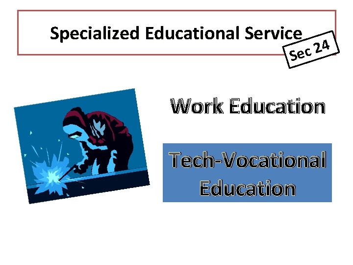 Specialized Educational Service 4 2 Sec Work Education Tech-Vocational Education 