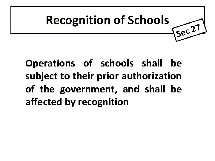 Recognition of Schools 7 2 Sec Operations of schools shall be subject to their