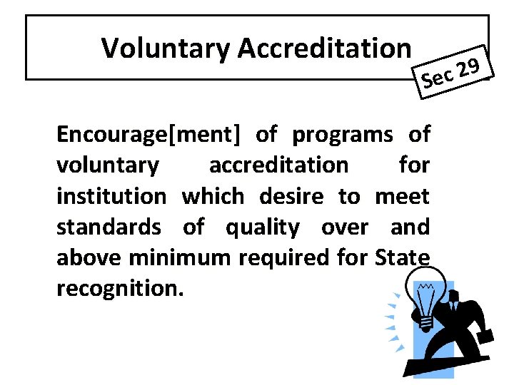 Voluntary Accreditation 9 2 Sec Encourage[ment] of programs of voluntary accreditation for institution which