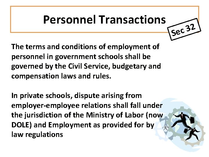 Personnel Transactions The terms and conditions of employment of personnel in government schools shall