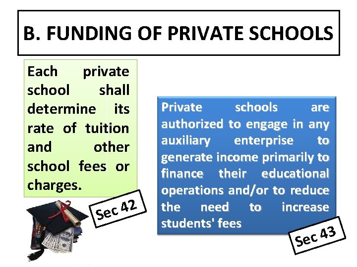 B. FUNDING OF PRIVATE SCHOOLS Each private school shall determine its rate of tuition