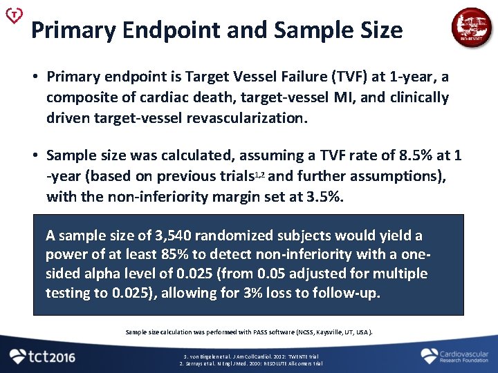 Primary Endpoint and Sample Size • Primary endpoint is Target Vessel Failure (TVF) at