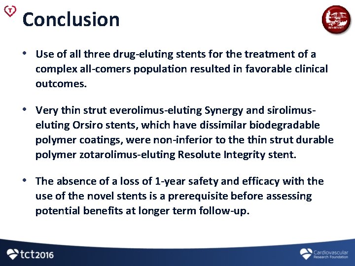 Conclusion • Use of all three drug-eluting stents for the treatment of a complex