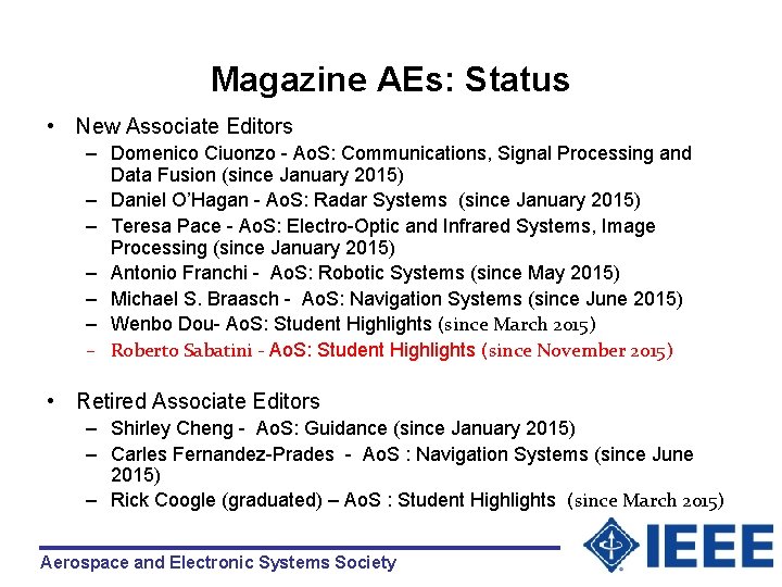 Magazine AEs: Status • New Associate Editors – Domenico Ciuonzo - Ao. S: Communications,