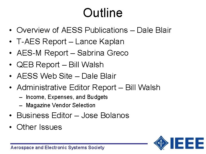Outline • • • Overview of AESS Publications – Dale Blair T-AES Report –