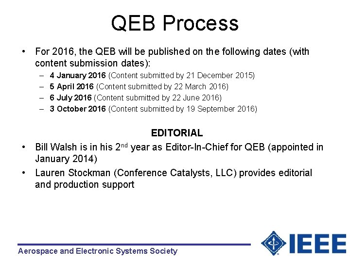 QEB Process • For 2016, the QEB will be published on the following dates