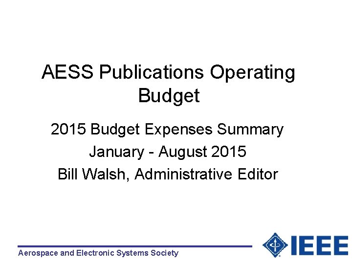AESS Publications Operating Budget 2015 Budget Expenses Summary January - August 2015 Bill Walsh,