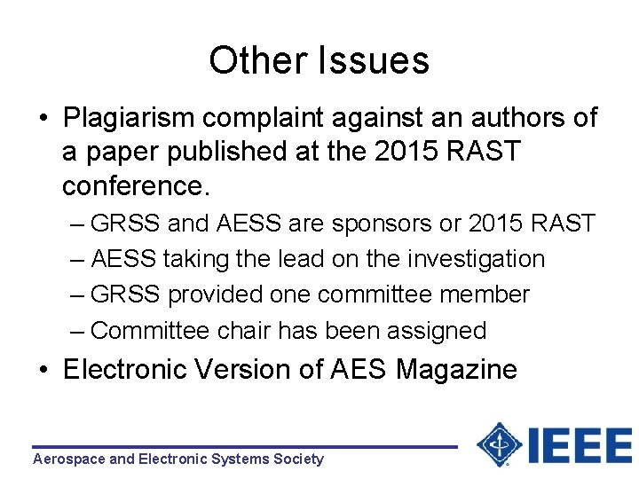 Other Issues • Plagiarism complaint against an authors of a paper published at the