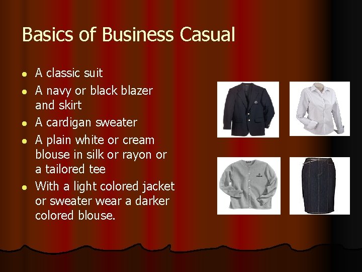 Basics of Business Casual l l A classic suit A navy or black blazer
