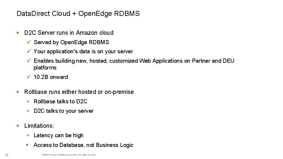 Data. Direct Cloud + Open. Edge RDBMS § D 2 C Server runs in