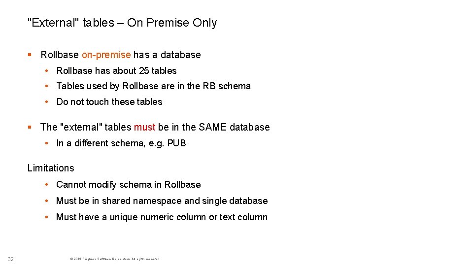 "External" tables – On Premise Only § Rollbase on-premise has a database • Rollbase
