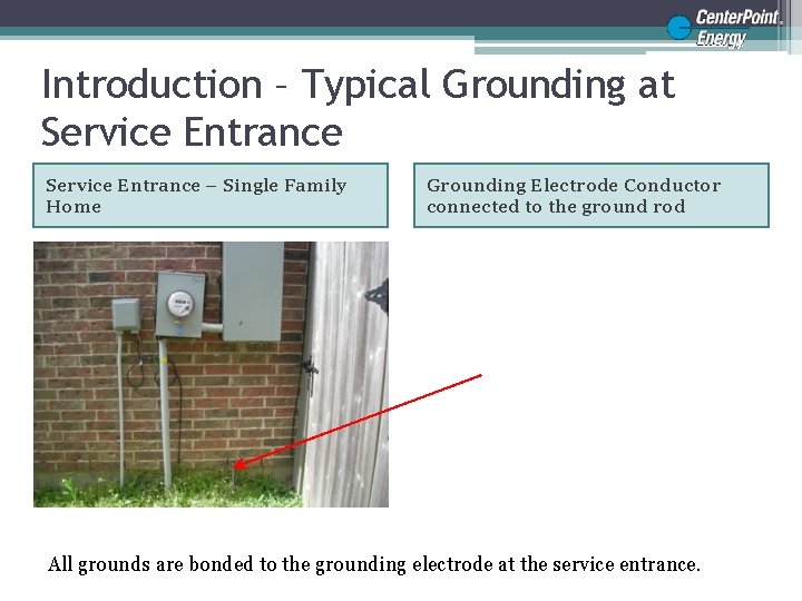 Introduction – Typical Grounding at Service Entrance – Single Family Home Grounding Electrode Conductor