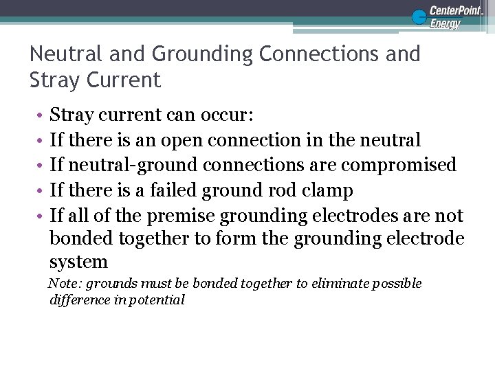 Neutral and Grounding Connections and Stray Current • • • Stray current can occur: