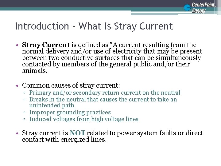 Introduction - What Is Stray Current • Stray Current is defined as "A current