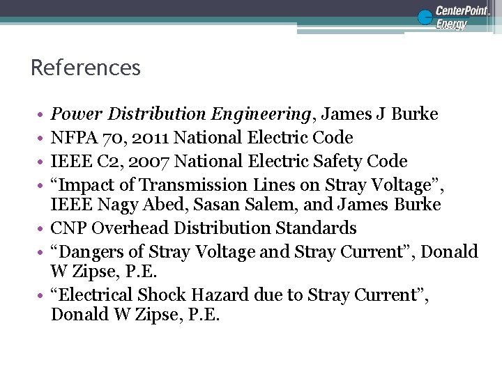 References • • Power Distribution Engineering, James J Burke NFPA 70, 2011 National Electric