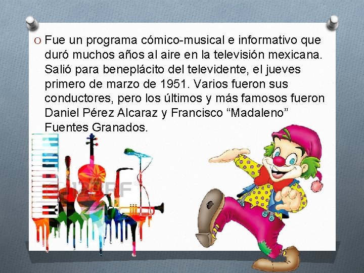 O Fue un programa cómico-musical e informativo que duró muchos años al aire en