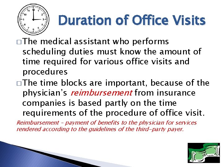 Duration of Office Visits � The medical assistant who performs scheduling duties must know