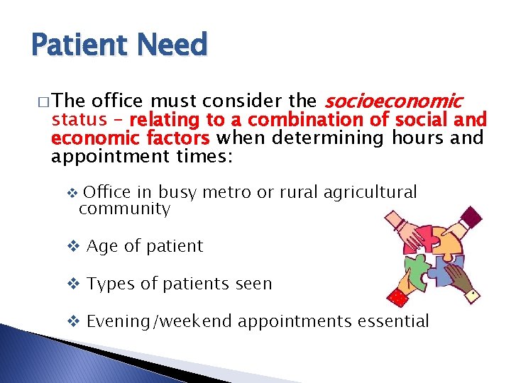 Patient Need office must consider the socioeconomic status – relating to a combination of