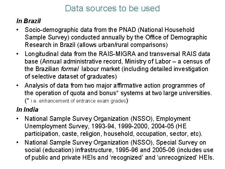 Data sources to be used In Brazil • Socio-demographic data from the PNAD (National