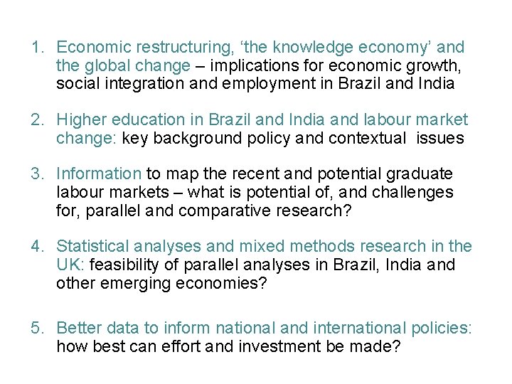 1. Economic restructuring, ‘the knowledge economy’ and the global change – implications for economic