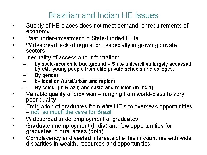 Brazilian and Indian HE Issues • Supply of HE places does not meet demand,
