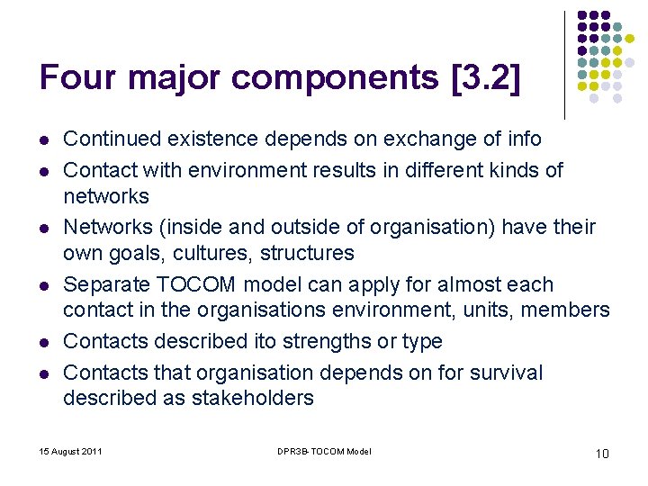 Four major components [3. 2] l l l Continued existence depends on exchange of