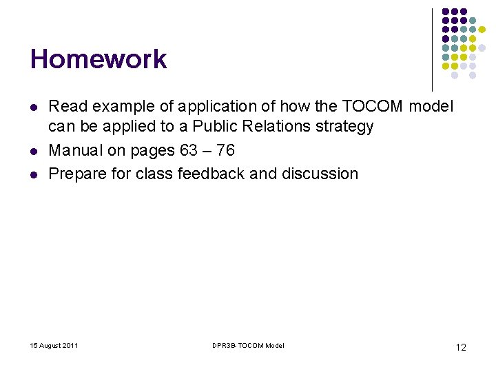 Homework l l l Read example of application of how the TOCOM model can