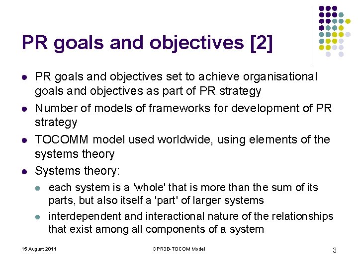 PR goals and objectives [2] l l PR goals and objectives set to achieve