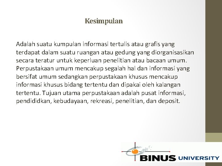 Kesimpulan Adalah suatu kumpulan informasi tertulis atau grafis yang terdapat dalam suatu ruangan atau