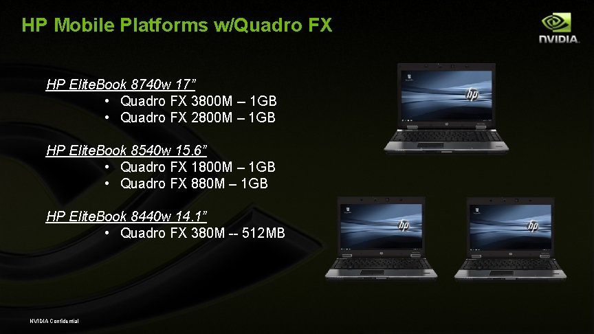 HP Mobile Platforms w/Quadro FX HP Elite. Book 8740 w 17” • Quadro FX