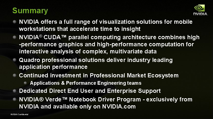 Summary NVIDIA offers a full range of visualization solutions for mobile workstations that accelerate