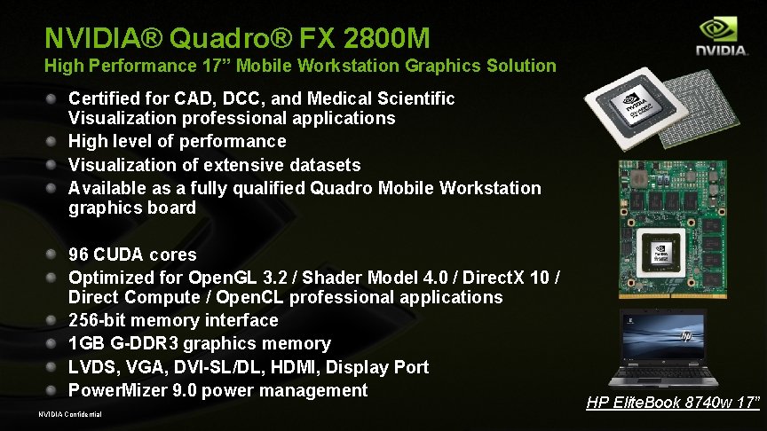 NVIDIA® Quadro® FX 2800 M High Performance 17” Mobile Workstation Graphics Solution Certified for