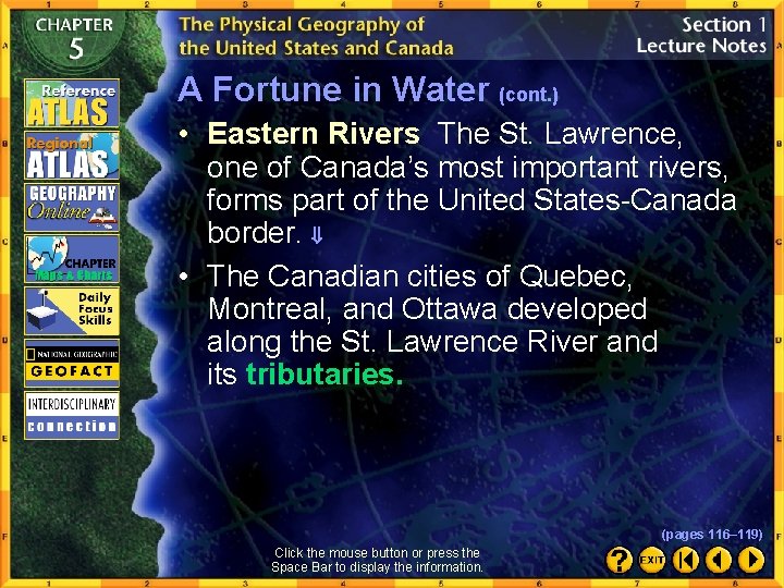 A Fortune in Water (cont. ) • Eastern Rivers The St. Lawrence, one of