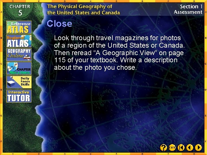 Close Look through travel magazines for photos of a region of the United States