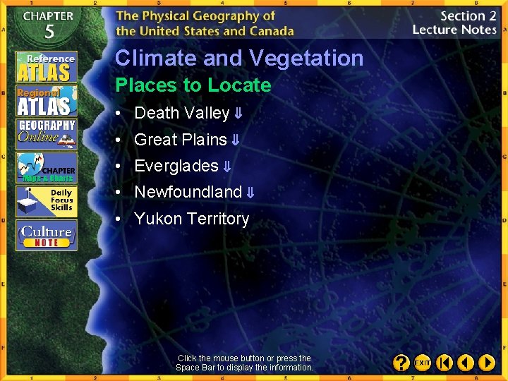 Climate and Vegetation Places to Locate • Death Valley • Great Plains • Everglades