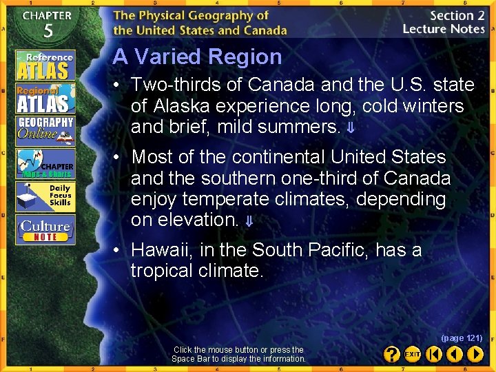 A Varied Region • Two-thirds of Canada and the U. S. state of Alaska