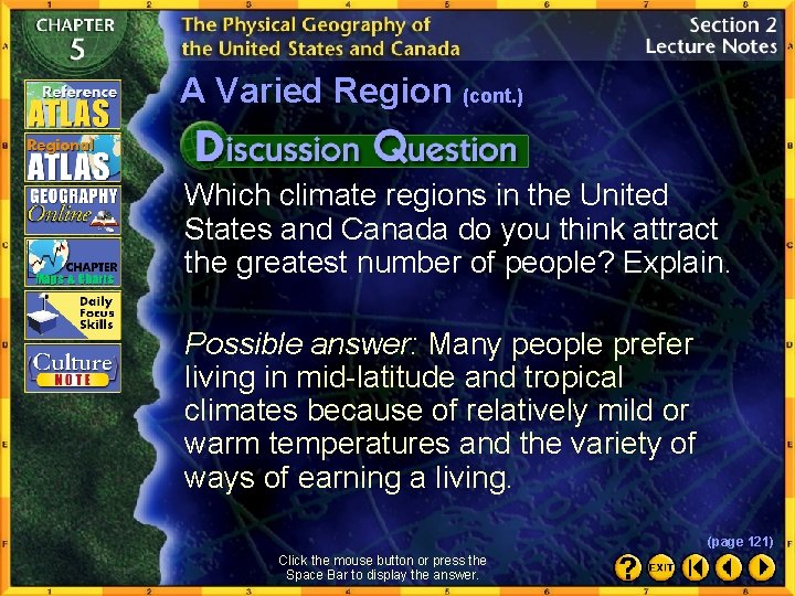 A Varied Region (cont. ) Which climate regions in the United States and Canada