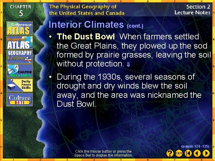 Interior Climates (cont. ) • The Dust Bowl When farmers settled the Great Plains,