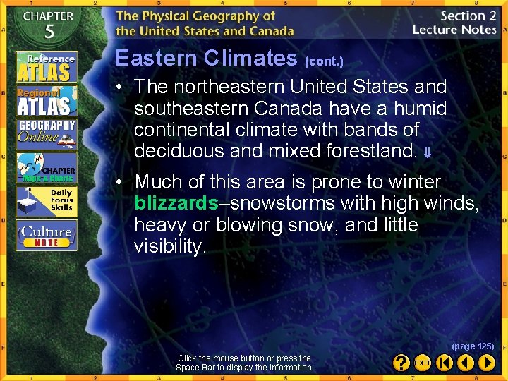 Eastern Climates (cont. ) • The northeastern United States and southeastern Canada have a