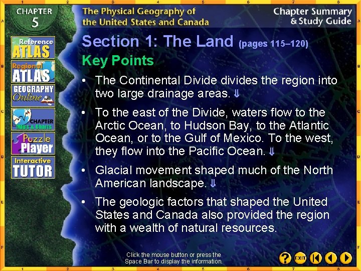 Section 1: The Land (pages 115– 120) Key Points • The Continental Divide divides