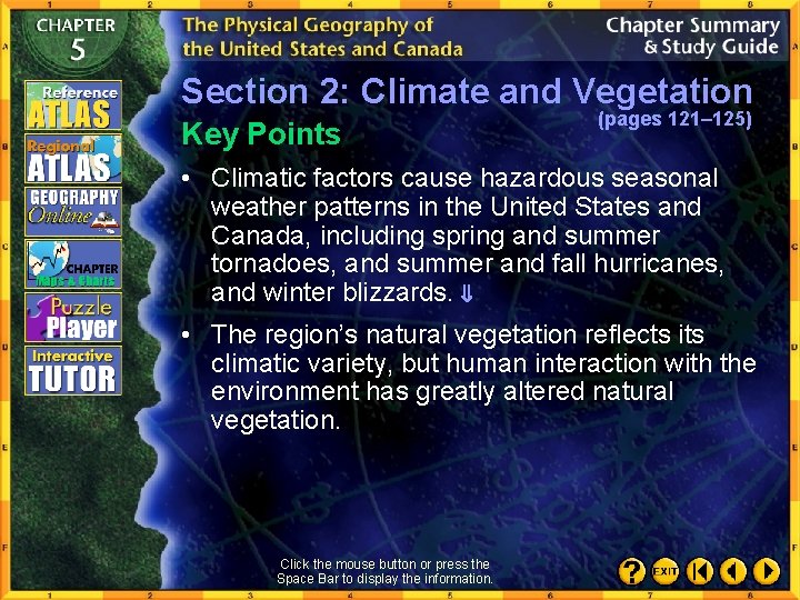 Section 2: Climate and Vegetation Key Points (pages 121– 125) • Climatic factors cause