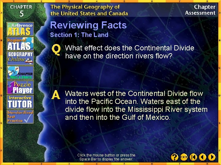 Reviewing Facts Section 1: The Land What effect does the Continental Divide have on